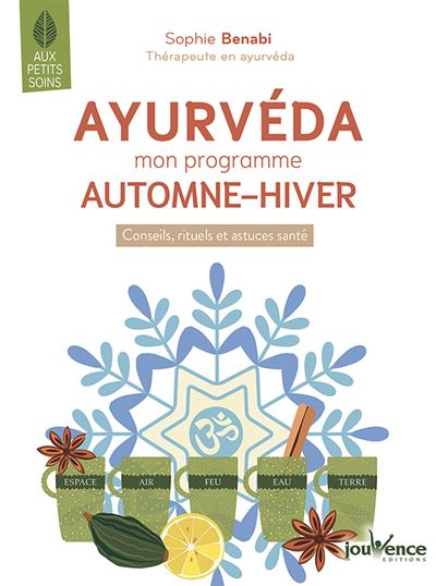 Ayurveda : Mon programme automne - hiver : Conseils, rituels et astuces santé